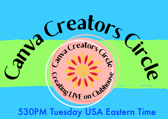 Logo banner for the Canva Creators Circle on Clubhouse - Meeting weekly at 530PM EST USA on Tuesdays