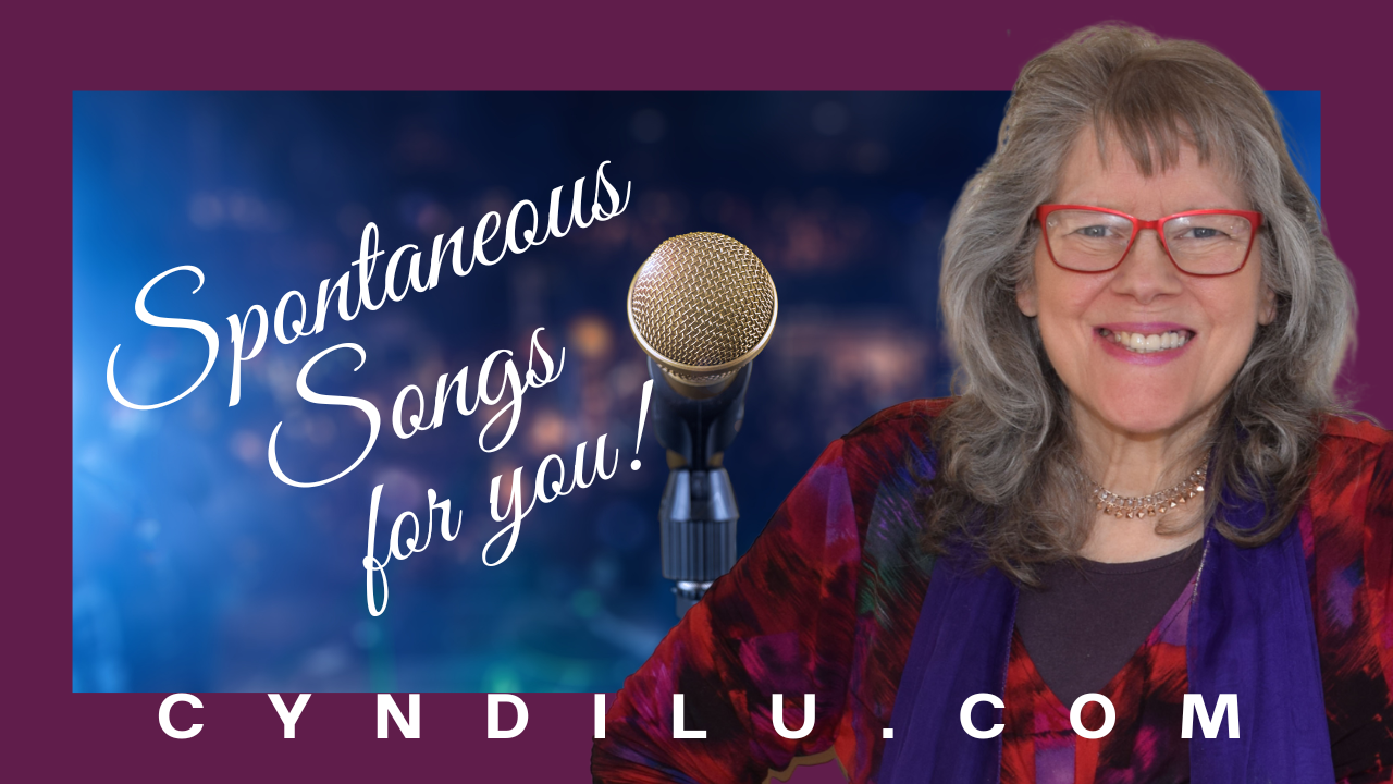 Spontaneous Songs for You with and by Cyndilu